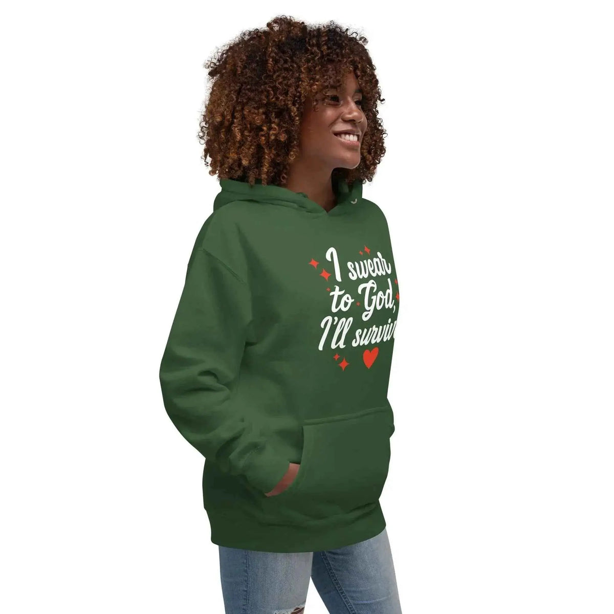 Dark green pullover hoodie with front pocket and 'I swear to God, I’ll survive' print