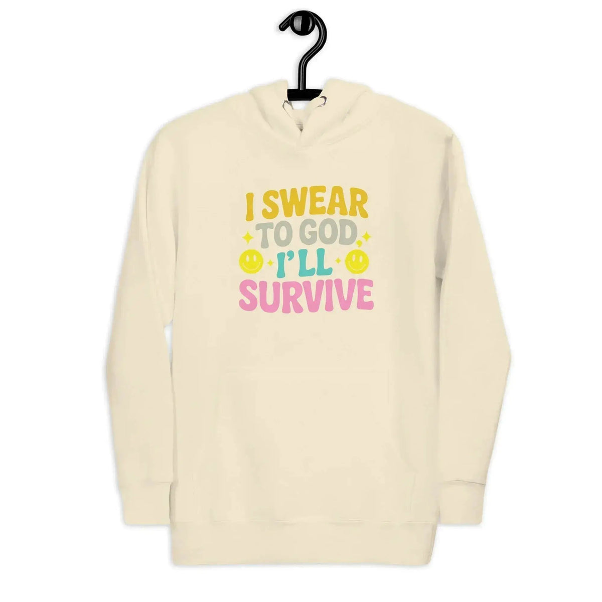 Bone unisex pullover hoodie with colorful “I SWEAR TO GOD... I’LL SURVIVE” print