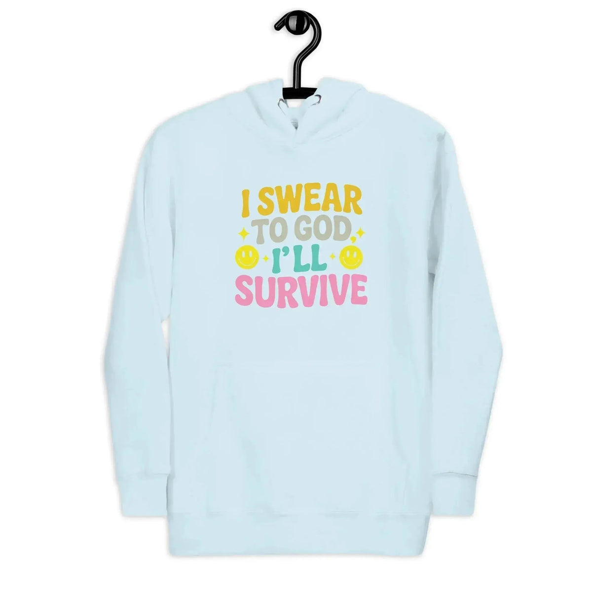 Light blue unisex pullover hoodie with colorful “I SWEAR TO GOD... I’LL SURVIVE” print