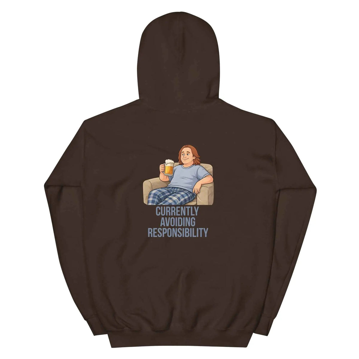 Dark brown unisex hoodie with hood and back graphic reading "Currently avoiding responsibility".