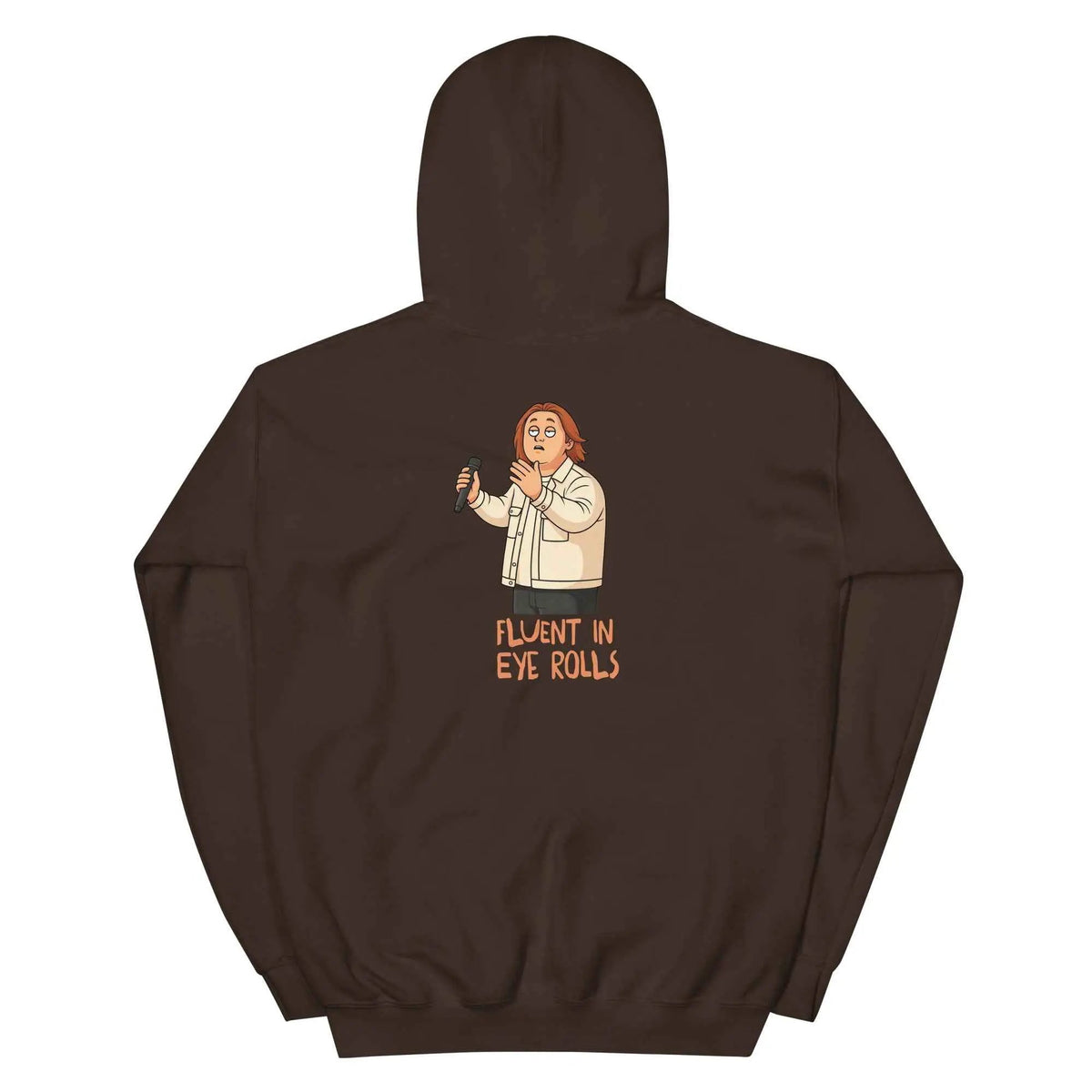 Dark brown pullover hoodie with hood, back graphic and text 'Fluent in Eye Rolls'