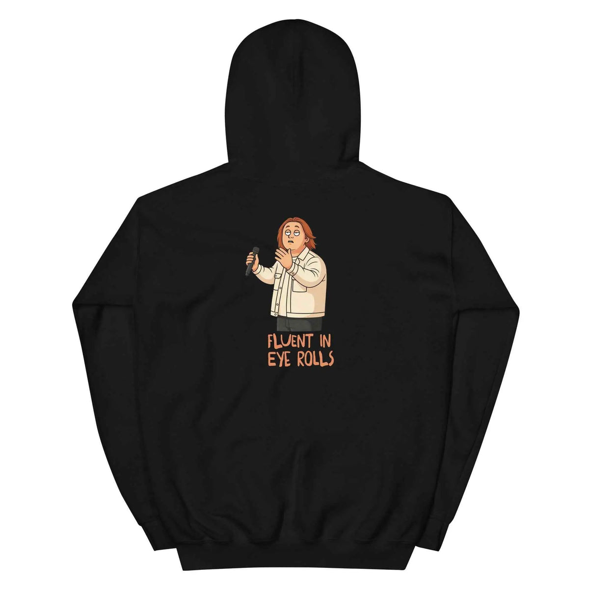Black pullover hoodie with hood, back graphic and text 'Fluent in Eye Rolls'