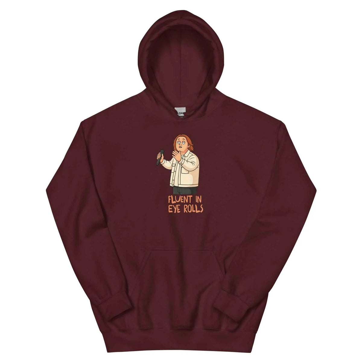 Maroon pullover hoodie with hood and kangaroo pocket, front graphic 'Fluent in Eye Rolls'