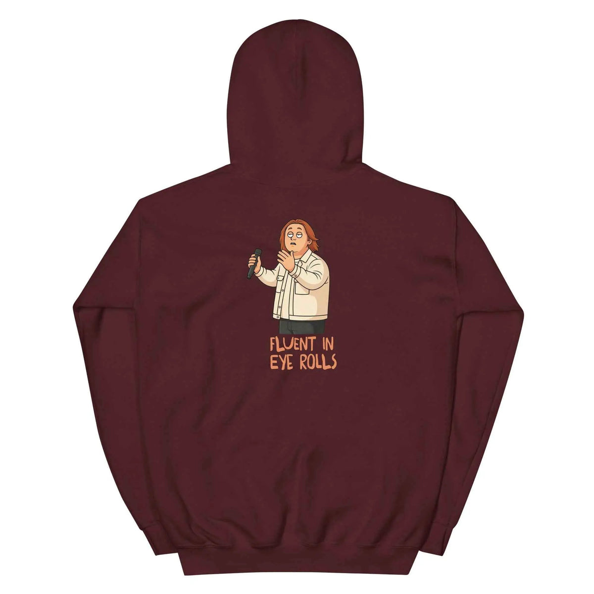 Maroon pullover hoodie with hood, back graphic and text 'Fluent in Eye Rolls'