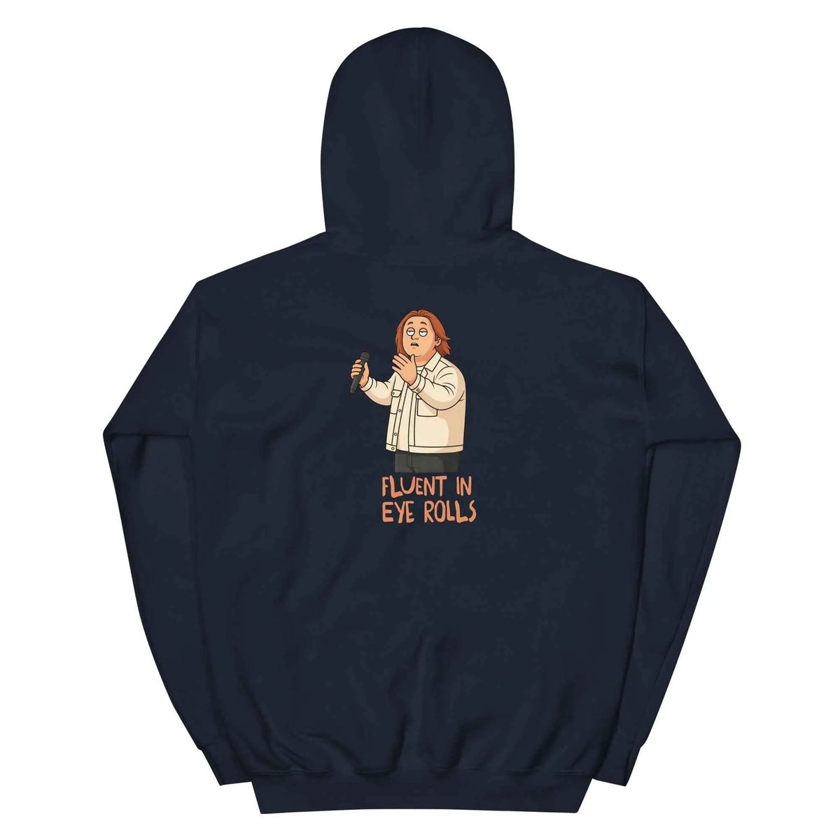 Navy pullover hoodie with hood, back graphic and text 'Fluent in Eye Rolls'