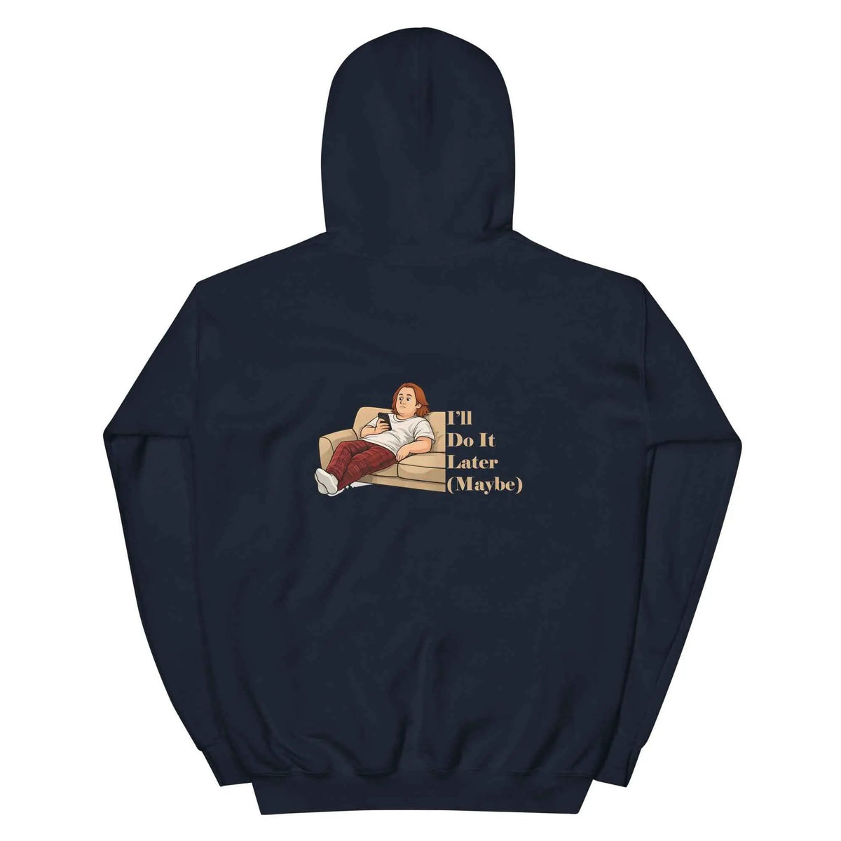 Navy unisex hoodie with hood; back view shows quote graphic "I'll Do It Later (Maybe)"