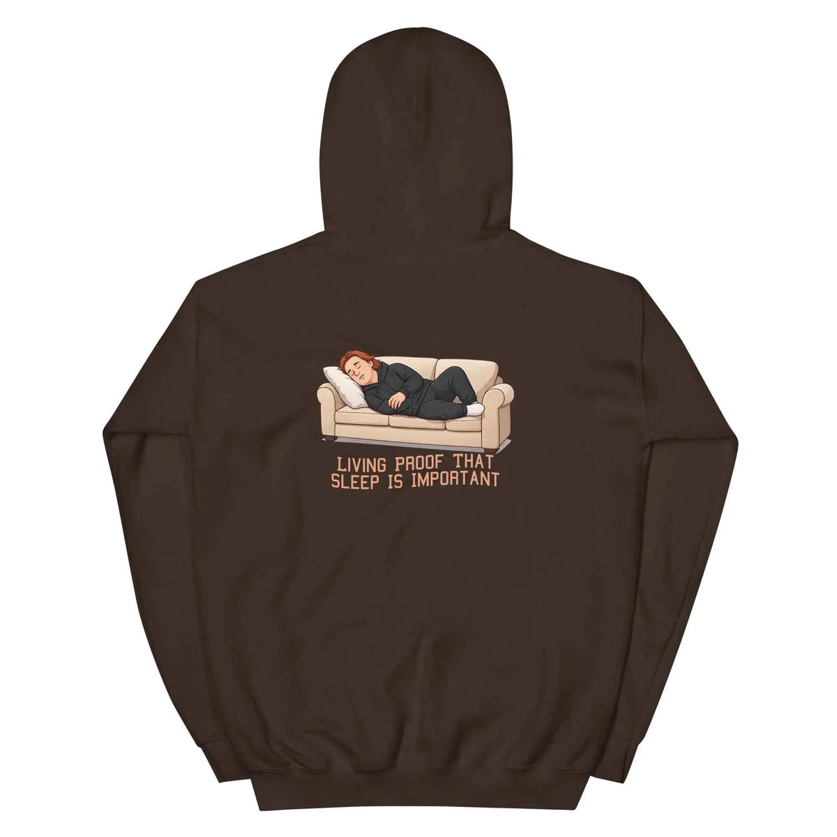Dark brown pullover hoodie with back graphic of sleeping man and text 'Living proof that sleep is important'