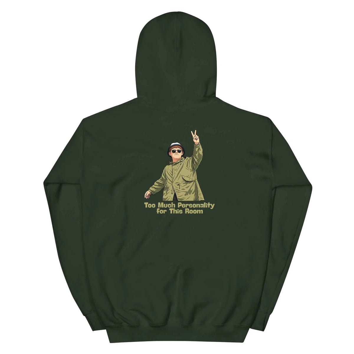 Forest green unisex graphic hoodie, back view, with cartoon face and “Too Much Personality” text