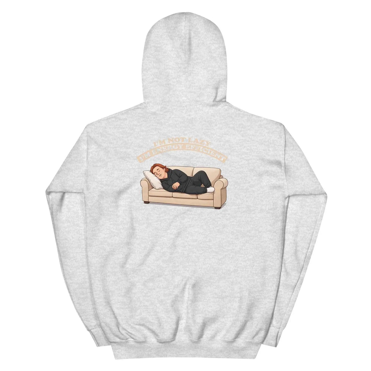 Heather gray pullover hoodie with back graphic: I'm not lazy, I'm energy efficient.