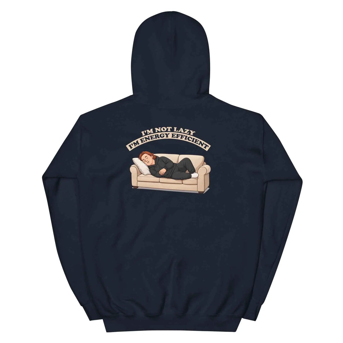 Unisex hoodie pullover in navy with back “I’m not lazy, I’m energy efficient” print