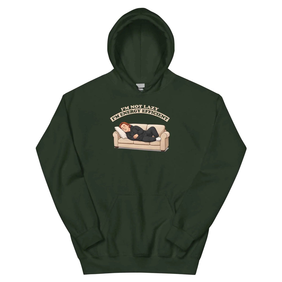 Unisex hoodie pullover in forest green with front “I’m not lazy, I’m energy efficient” print