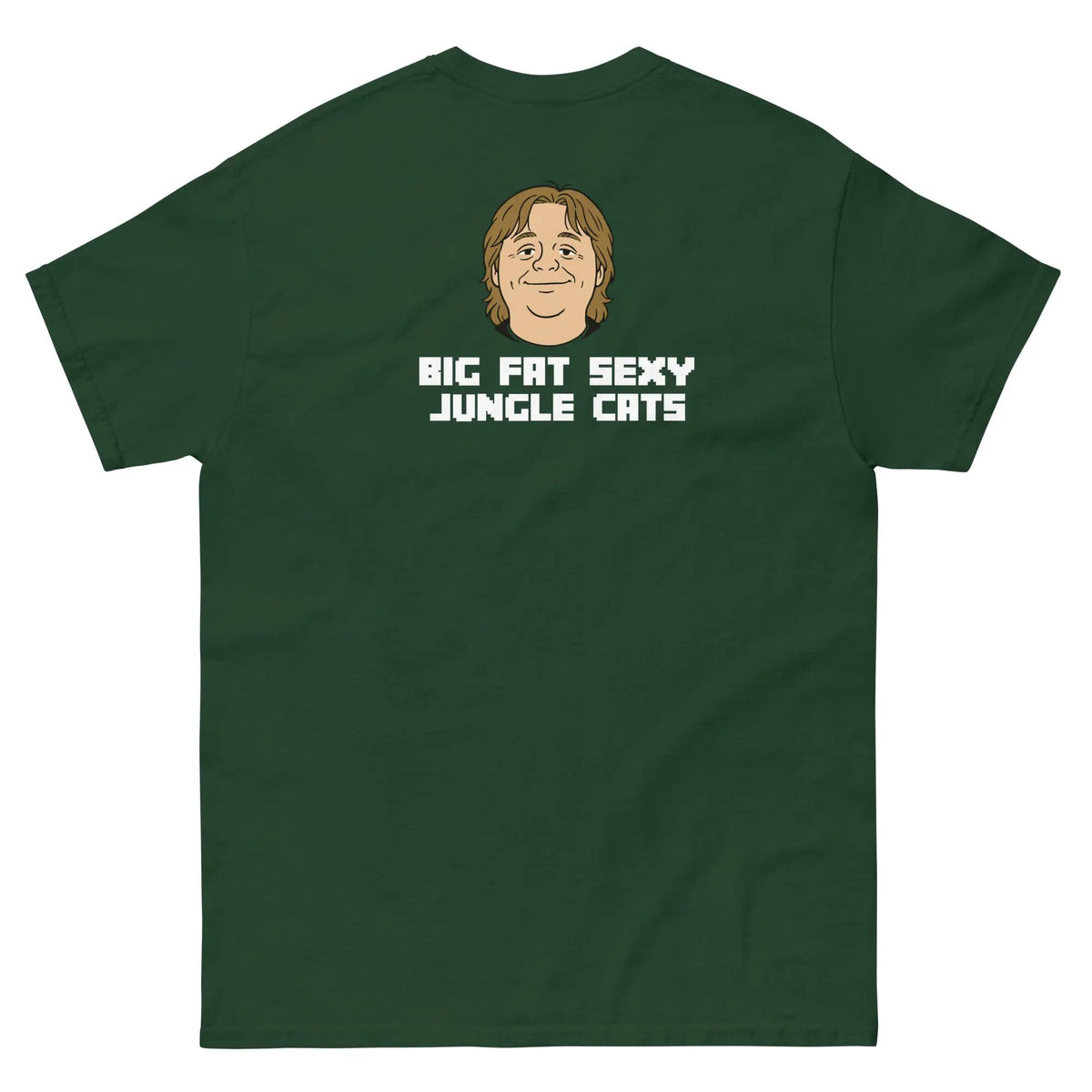 Unisex forest green cotton T-shirt with 'Big Fat Sexy Jungle Cats' back graphic