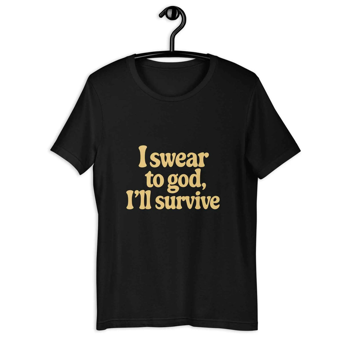Black unisex crew-neck T-shirt with yellow “I swear to god, I’ll survive” graphic, front