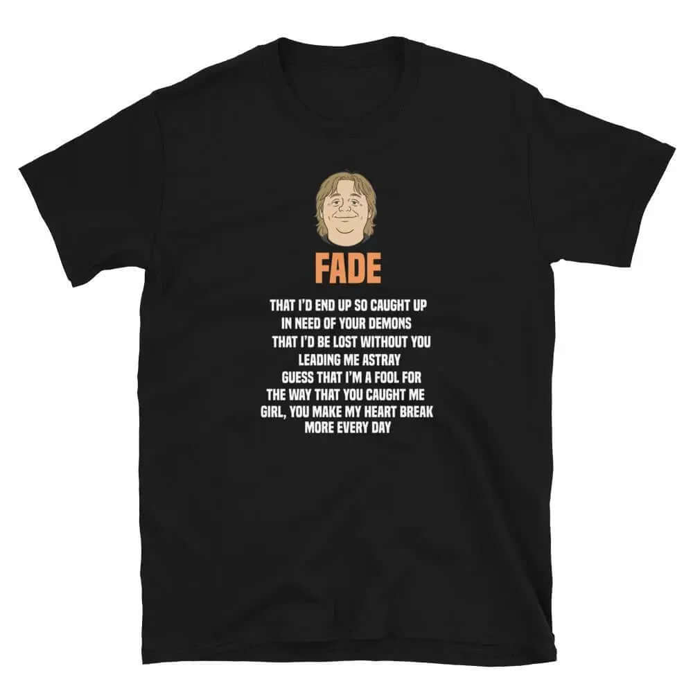 Unisex Lewis Capaldi Lyrics Shirts for Music Lovers featuring lyrics from the song 'Fade' on a black t-shirt.