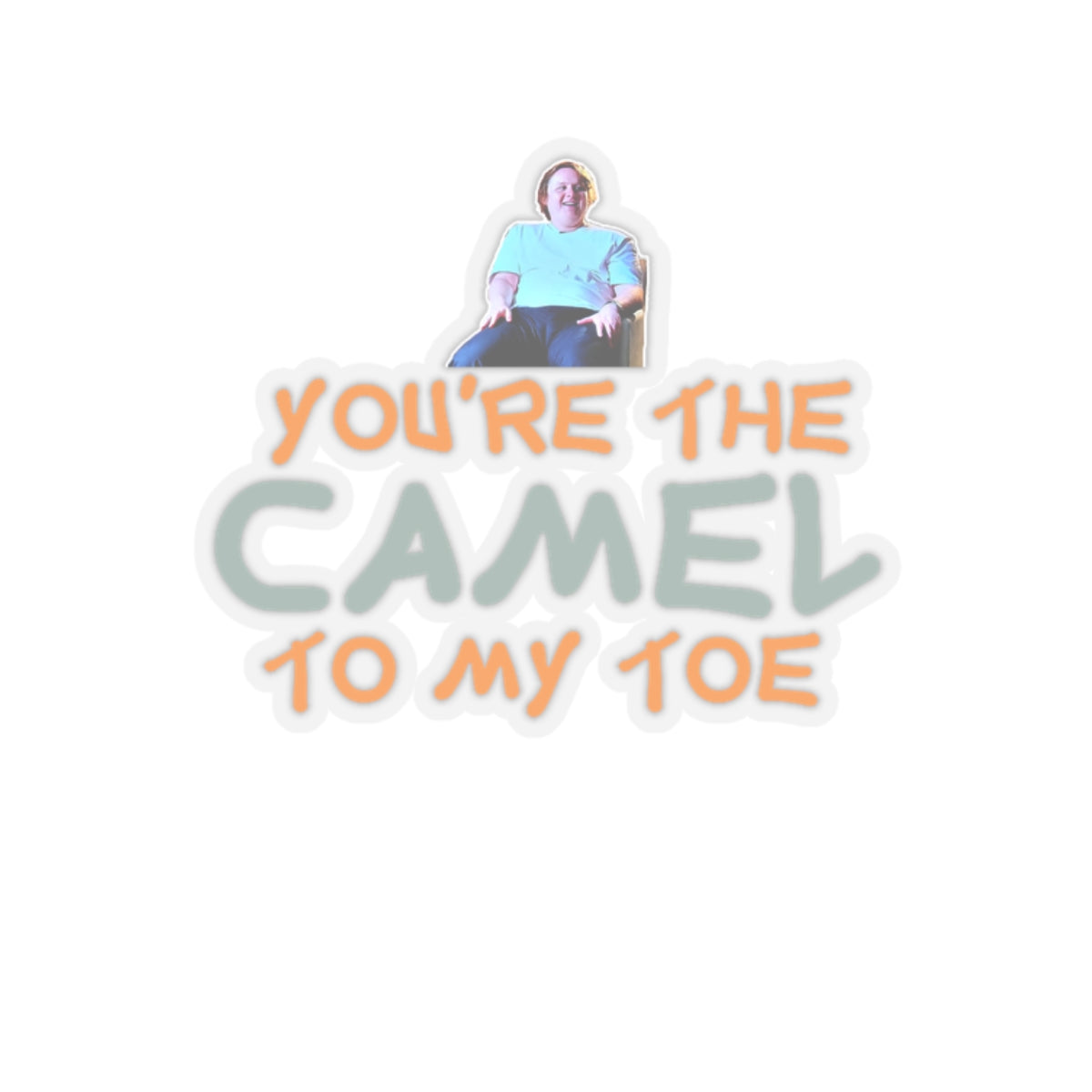 Lewis Capaldi Kiss-Cut Stickers - You're the camel to my toe