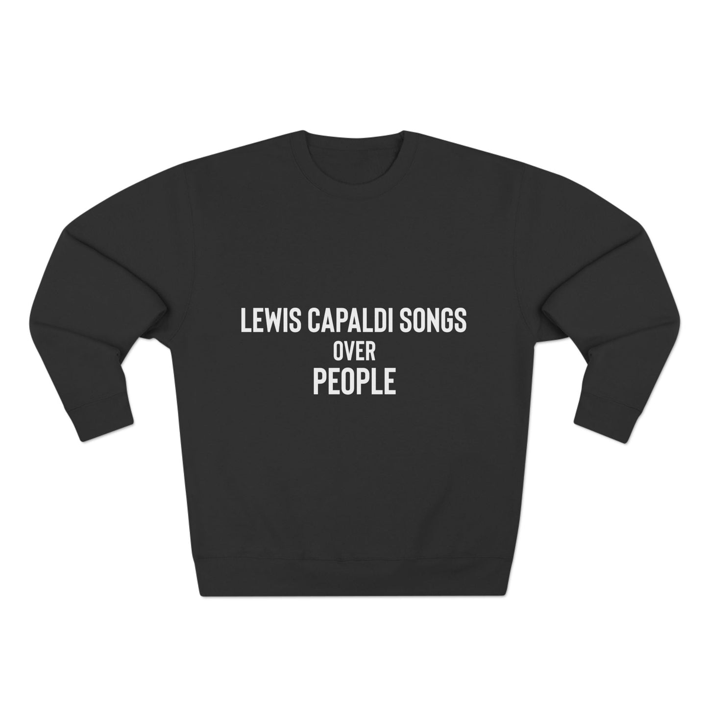 Lewis Capaldi Unisex Crewneck Sweatshirt - Lewis Capaldi over people