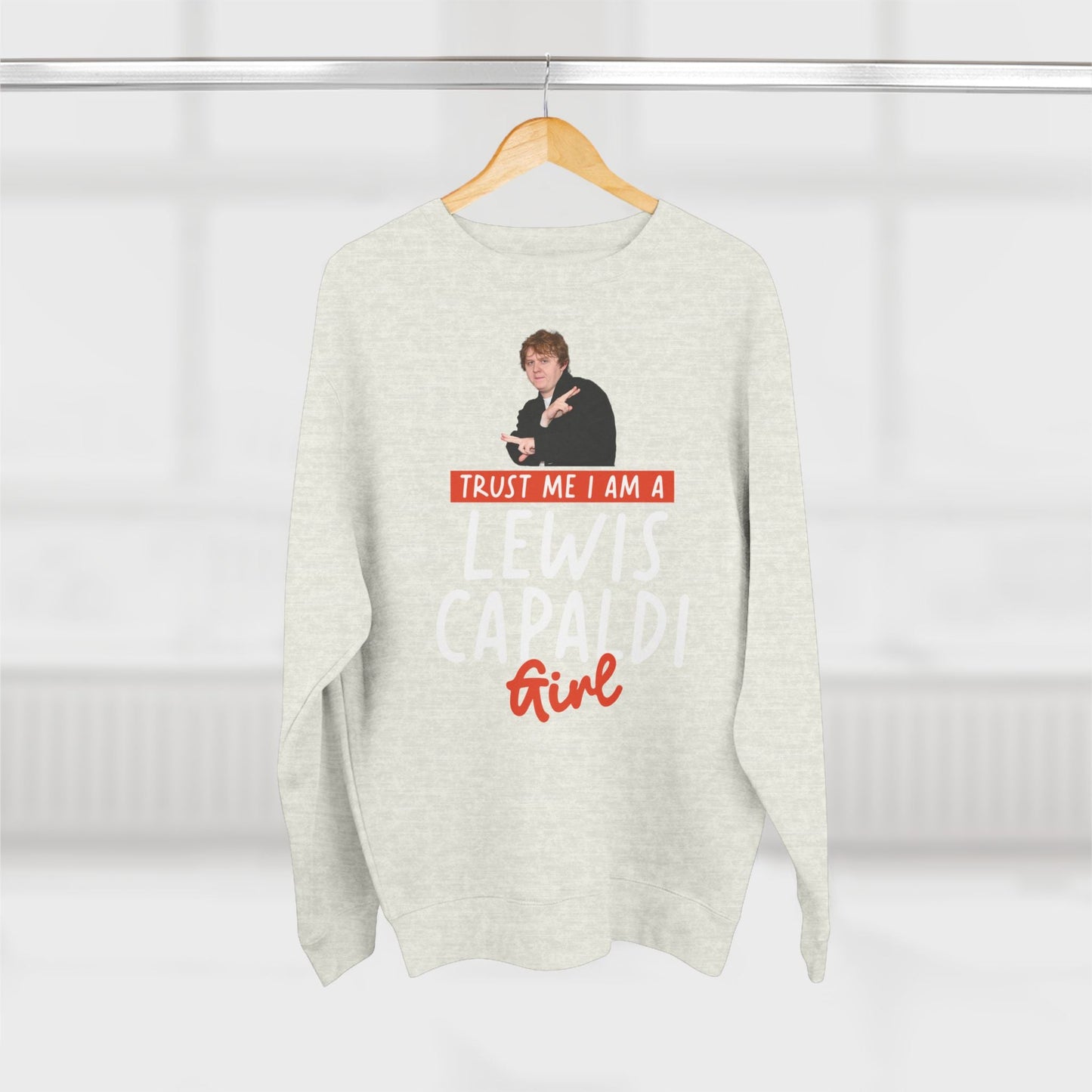 Lewis Capaldi Unisex Crewneck Sweatshirt - Trust Me I Am A Lewis Capaldi Girl