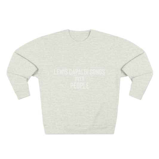 Lewis Capaldi Unisex Crewneck Sweatshirt - Lewis Capaldi over people