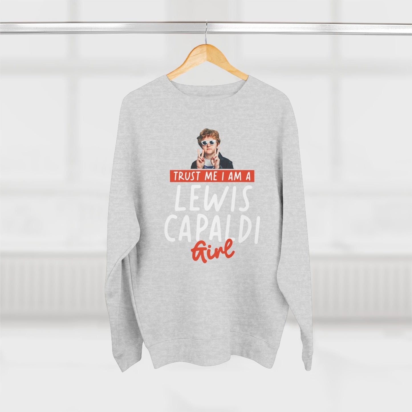 Lewis Capaldi Unisex Crewneck Sweatshirt - Trust Me I Am A Lewis Capaldi Girl