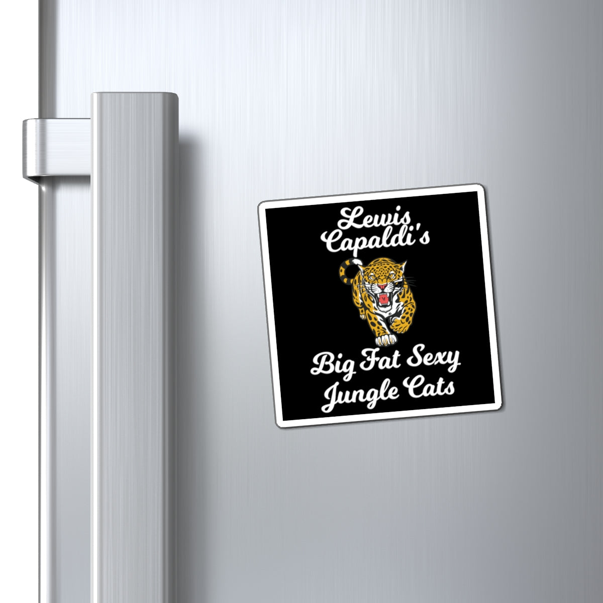 Lewis Capaldi Magnets - Big Fat Sexy Jungle Cats