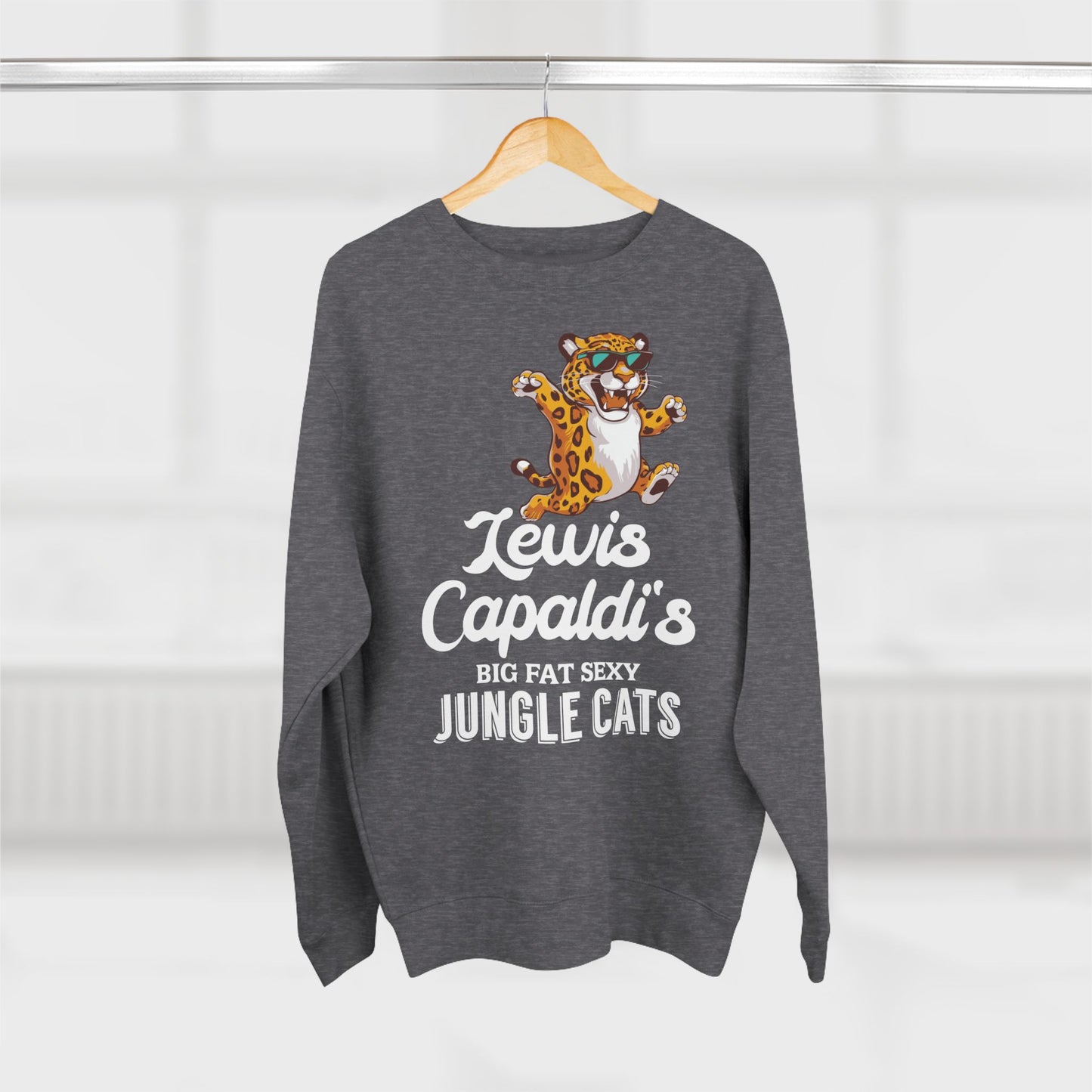 Lewis Capaldi Unisex Crewneck Sweatshirt - Big Fat Sexy Jungle Cats