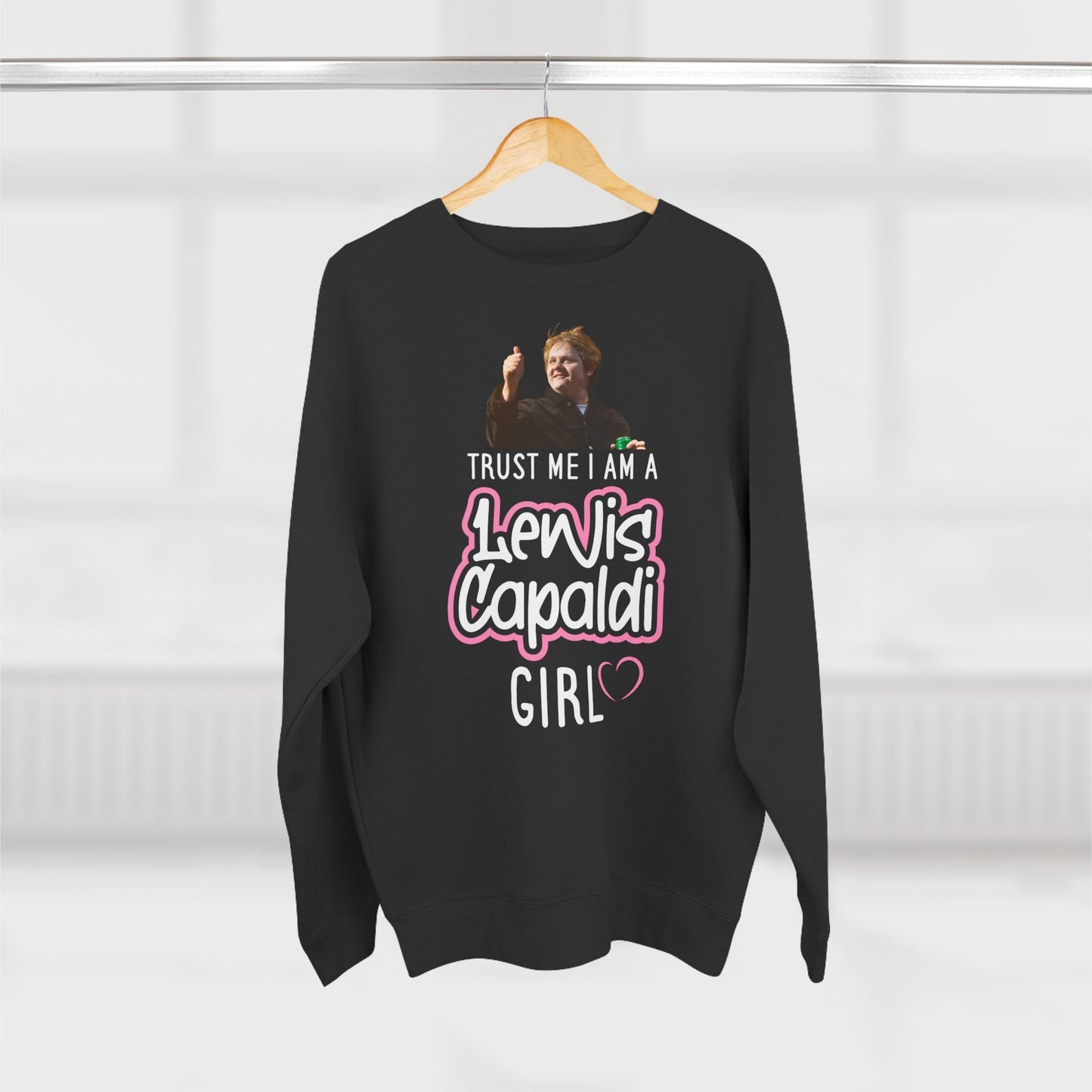 Lewis Capaldi Unisex Crewneck Sweatshirt - Trust Me I Am A Lewis Capaldi Girl