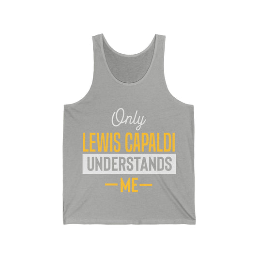 Lewis Capaldi Unisex Jersey Tank Top - Only Lewis Capaldi understands me