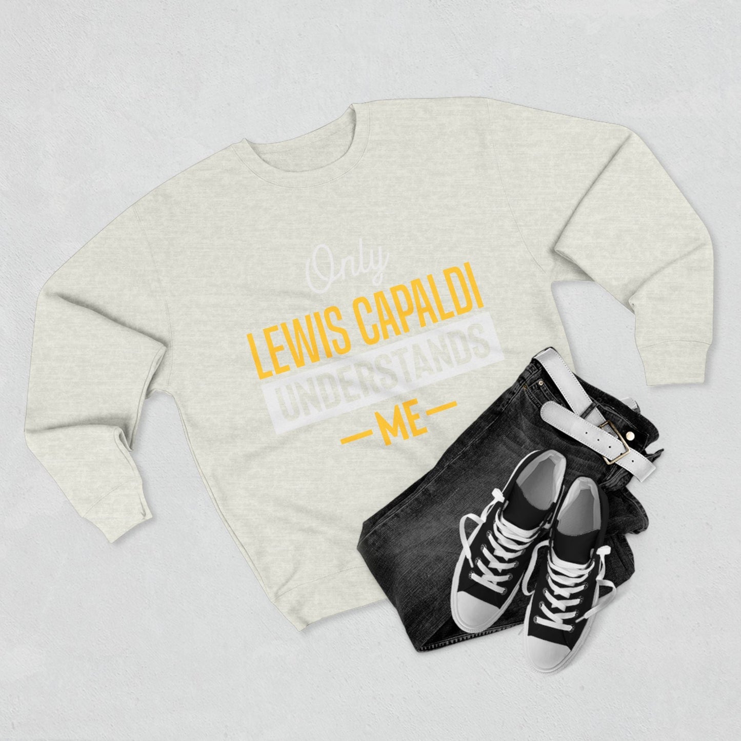 Lewis Capaldi Unisex Crewneck Sweatshirt - Only Lewis Capaldi understands me