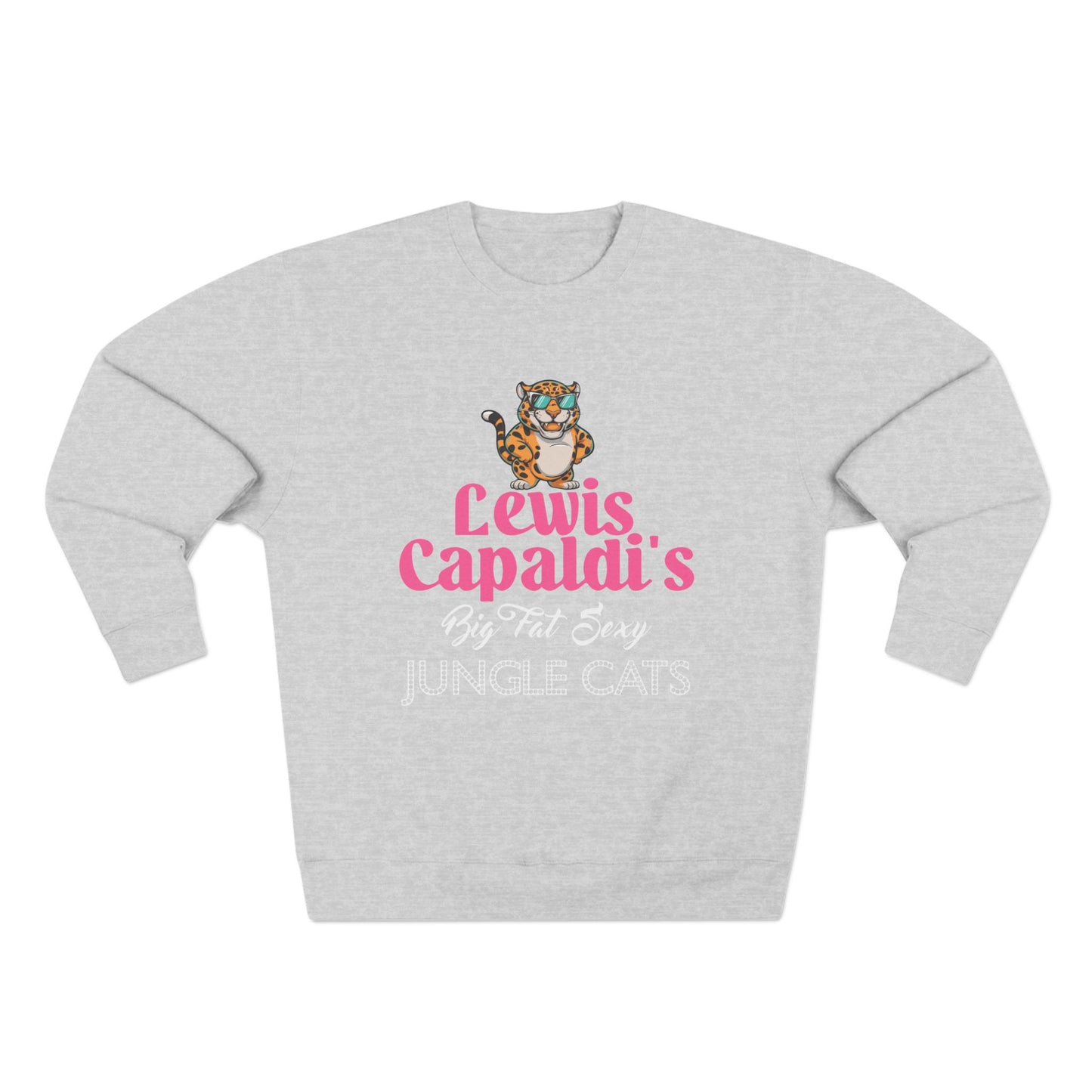 Lewis Capaldi Unisex Crewneck Sweatshirt - Big Fat Sexy Jungle Cats