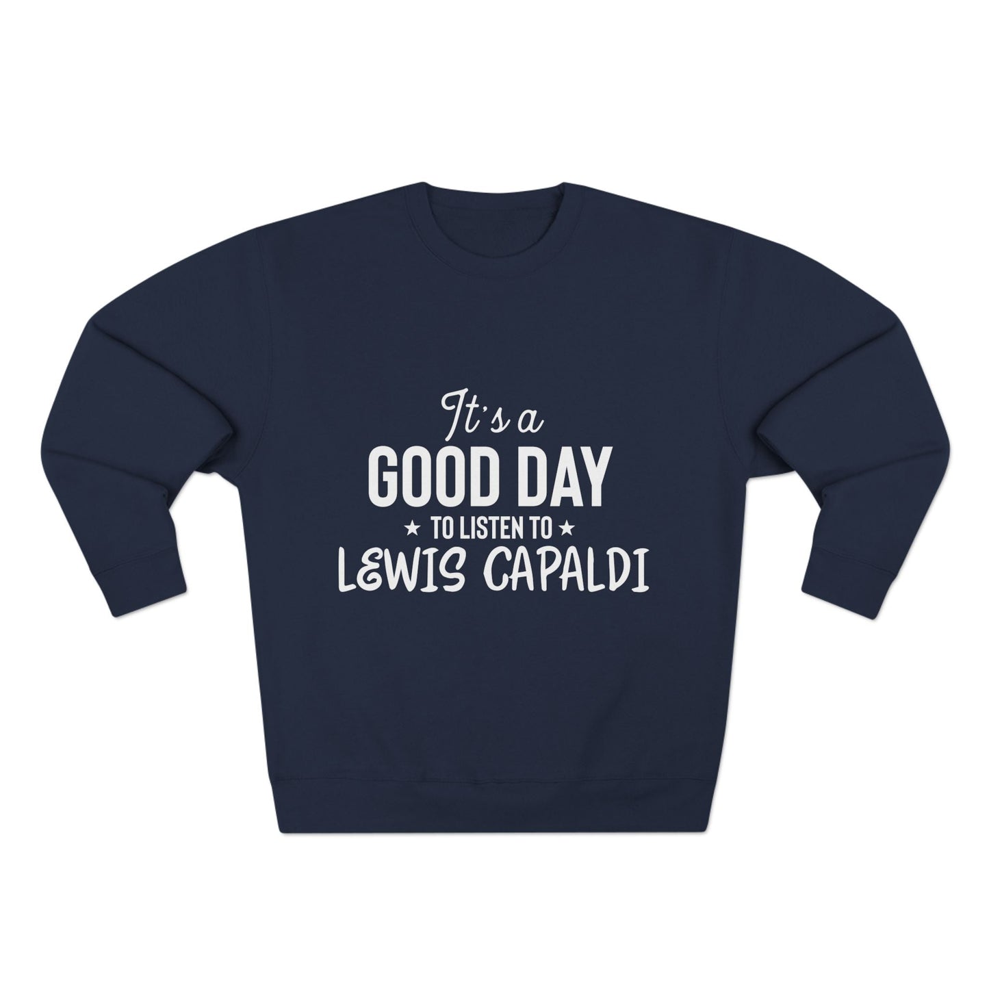 Lewis Capaldi Unisex Crewneck Sweatshirt - It's a good day to listen to Lewis Capaldi