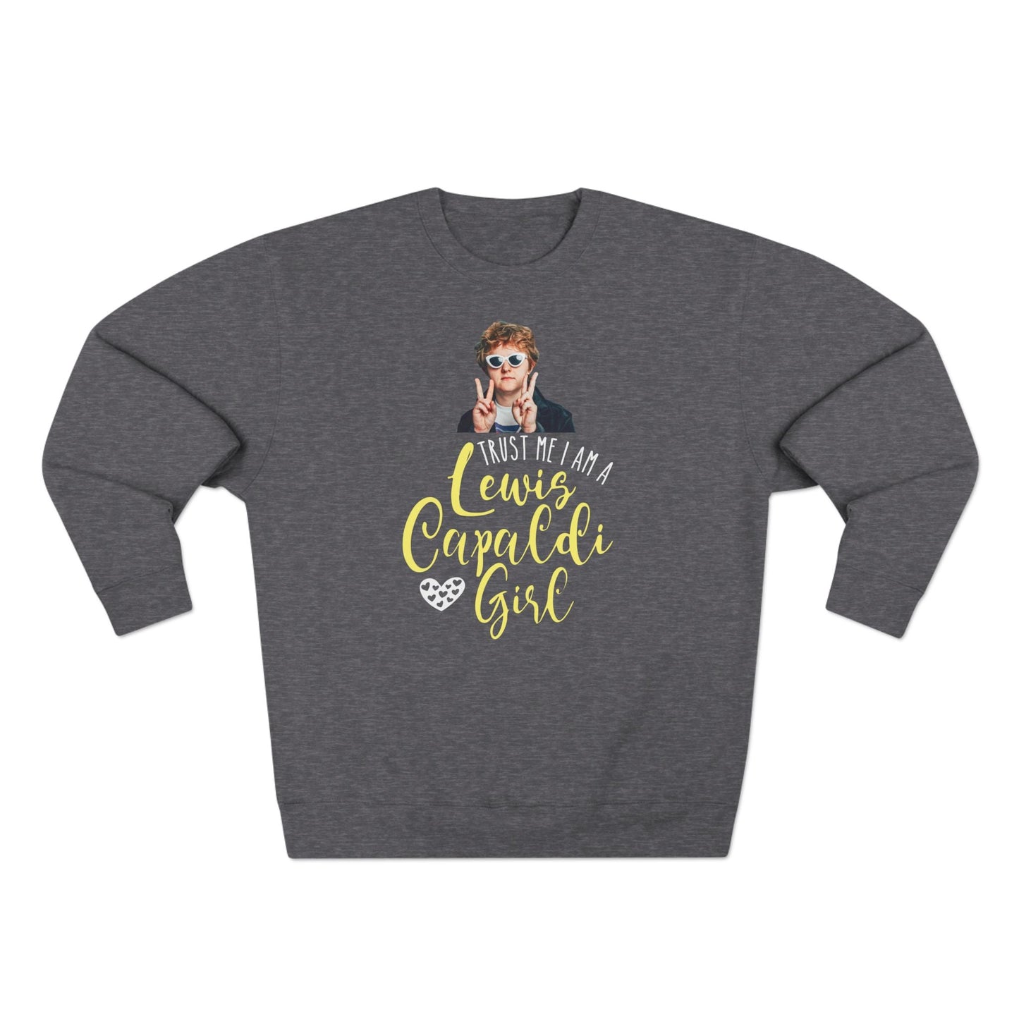 Lewis Capaldi Unisex Crewneck Sweatshirt - Trust Me I Am A Lewis Capaldi Girl