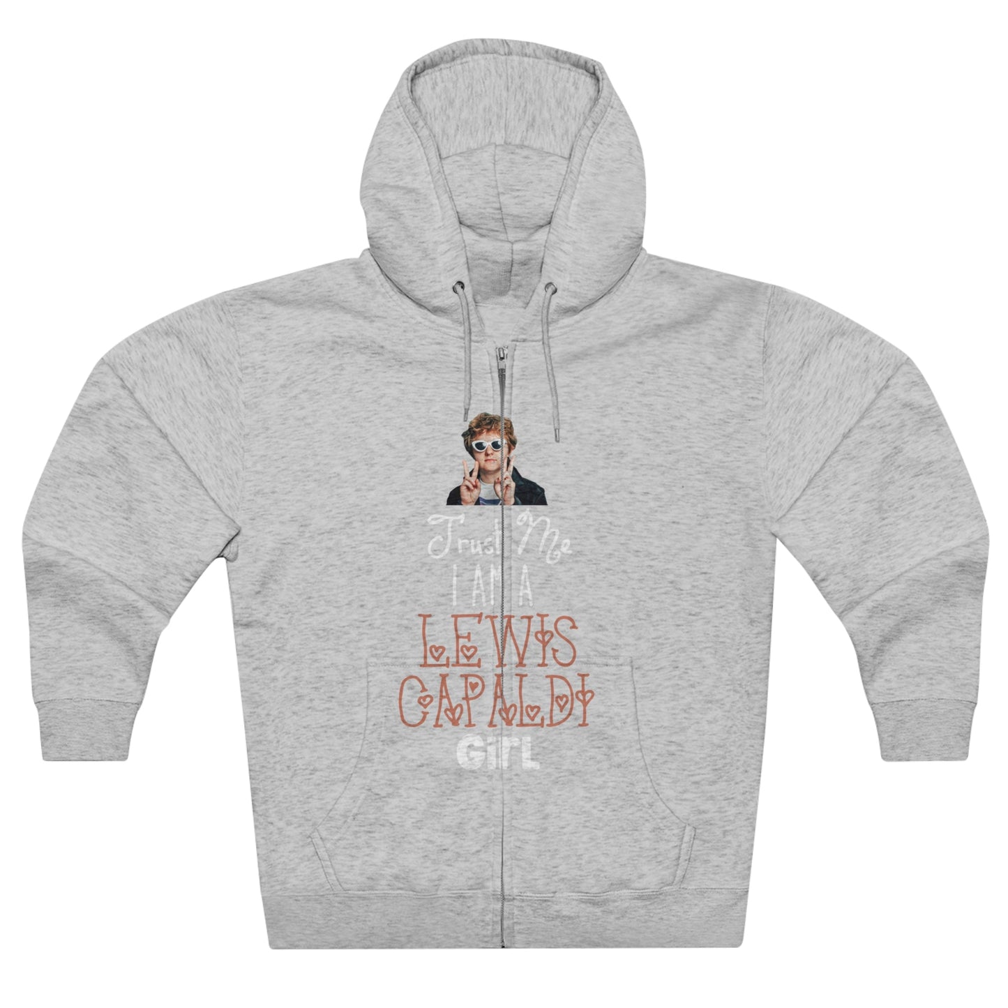 Lewis Capaldi Unisex Zip Hoodie - Trust me I am a Lewis Capaldi Girl