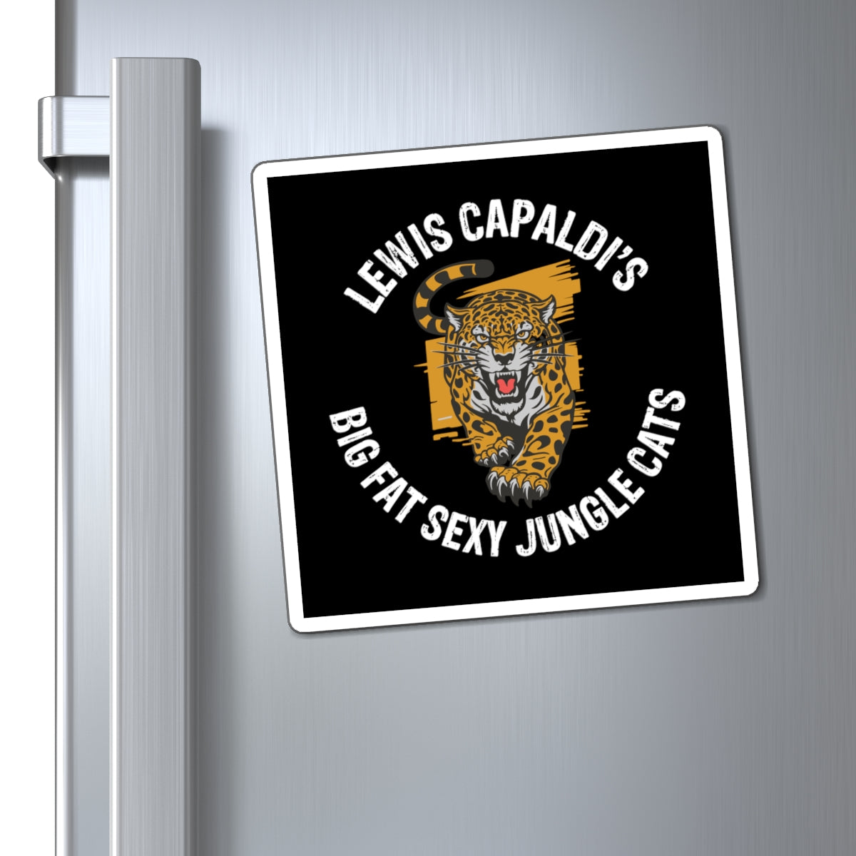 Lewis Capaldi Magnets - Big Fat Sexy Jungle Cats