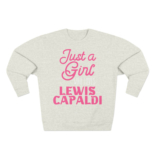 Lewis Capaldi Unisex Crewneck Sweatshirt - Just a girl who loves Lewis Capaldi