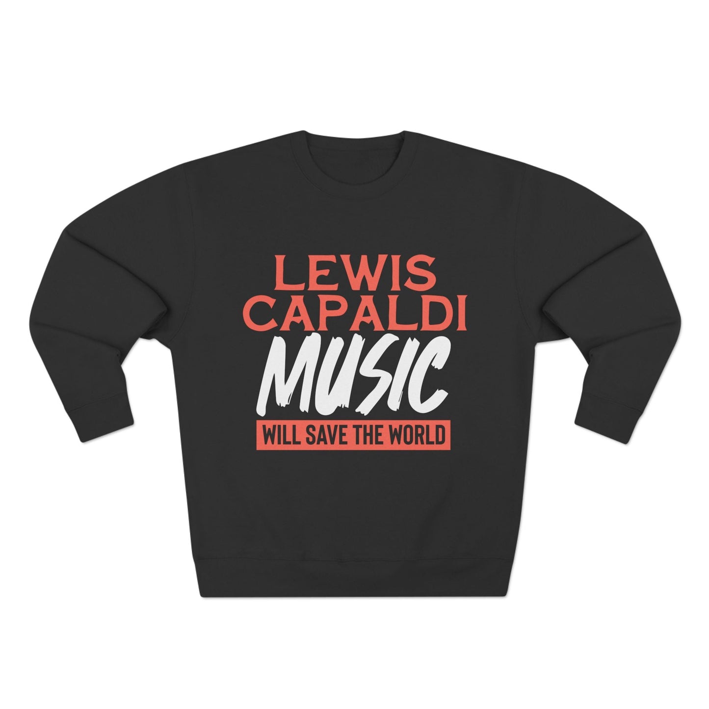 Lewis Capaldi Unisex Crewneck Sweatshirt - Lewis Capaldi music will save the world