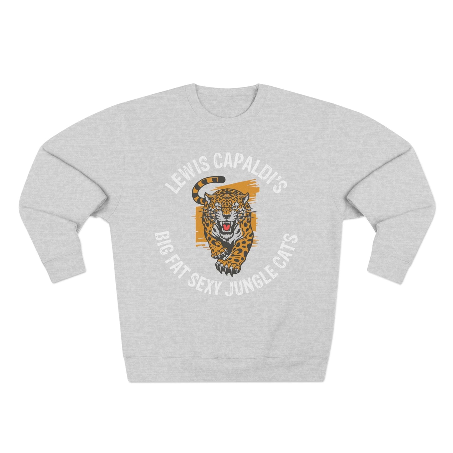 Lewis Capaldi Unisex Crewneck Sweatshirt - Big Fat Sexy Jungle Cats