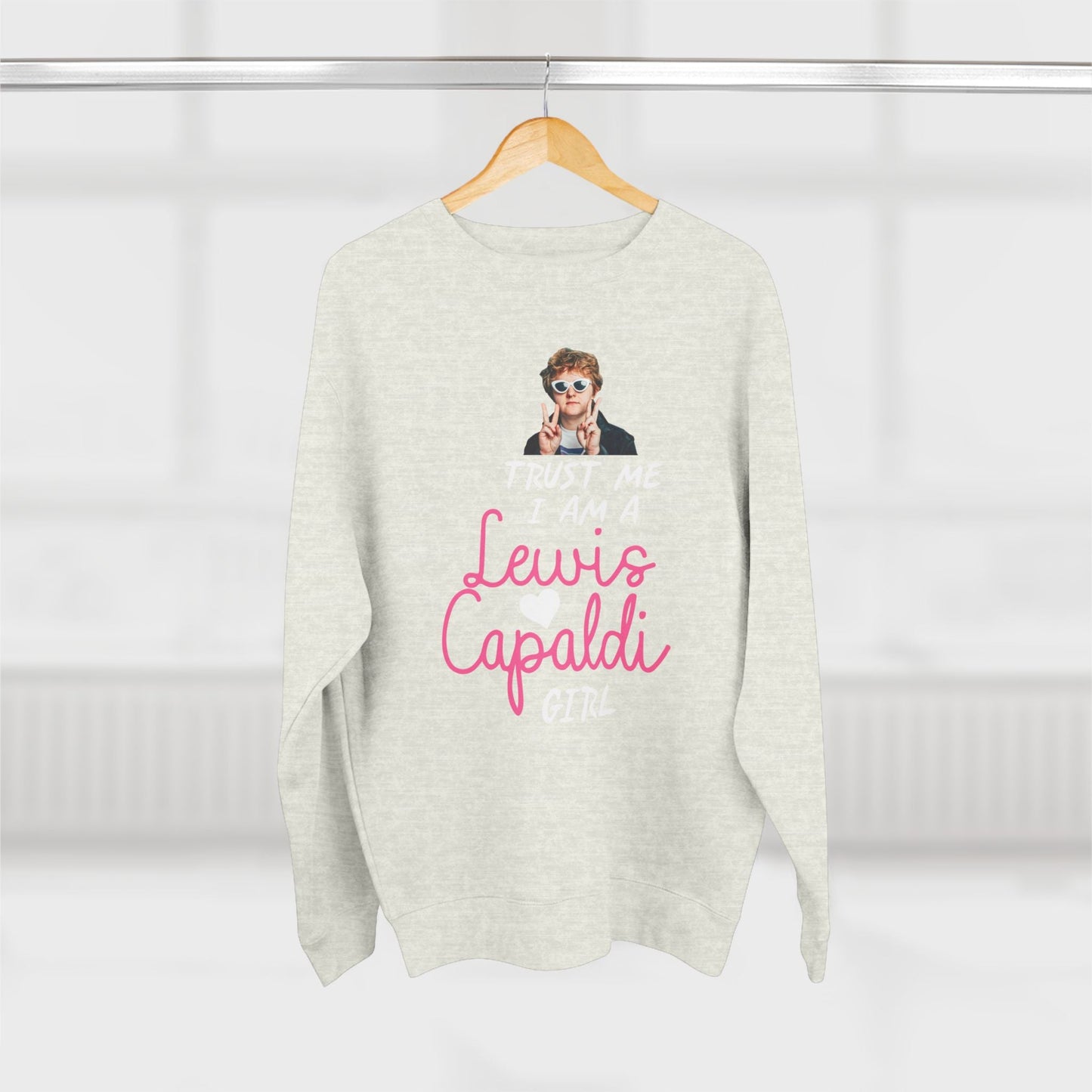 Lewis Capaldi Unisex Crewneck Sweatshirt - Trust Me I Am A Lewis Capaldi Girl