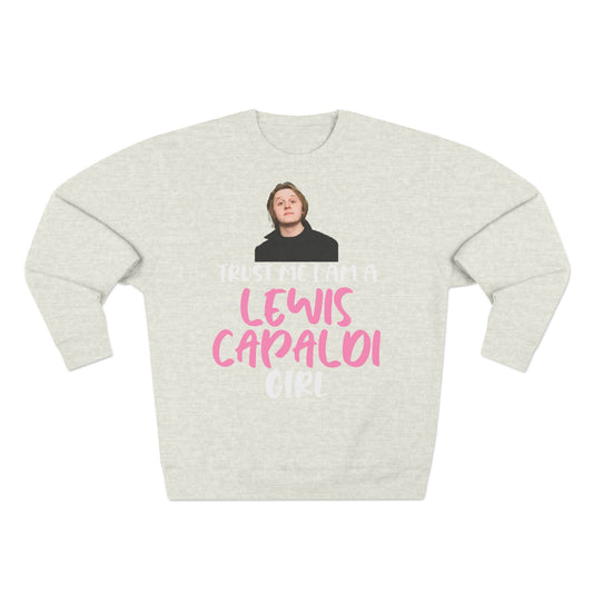 Lewis Capaldi Unisex Crewneck Sweatshirt - Trust Me I Am A Lewis Capaldi Girl