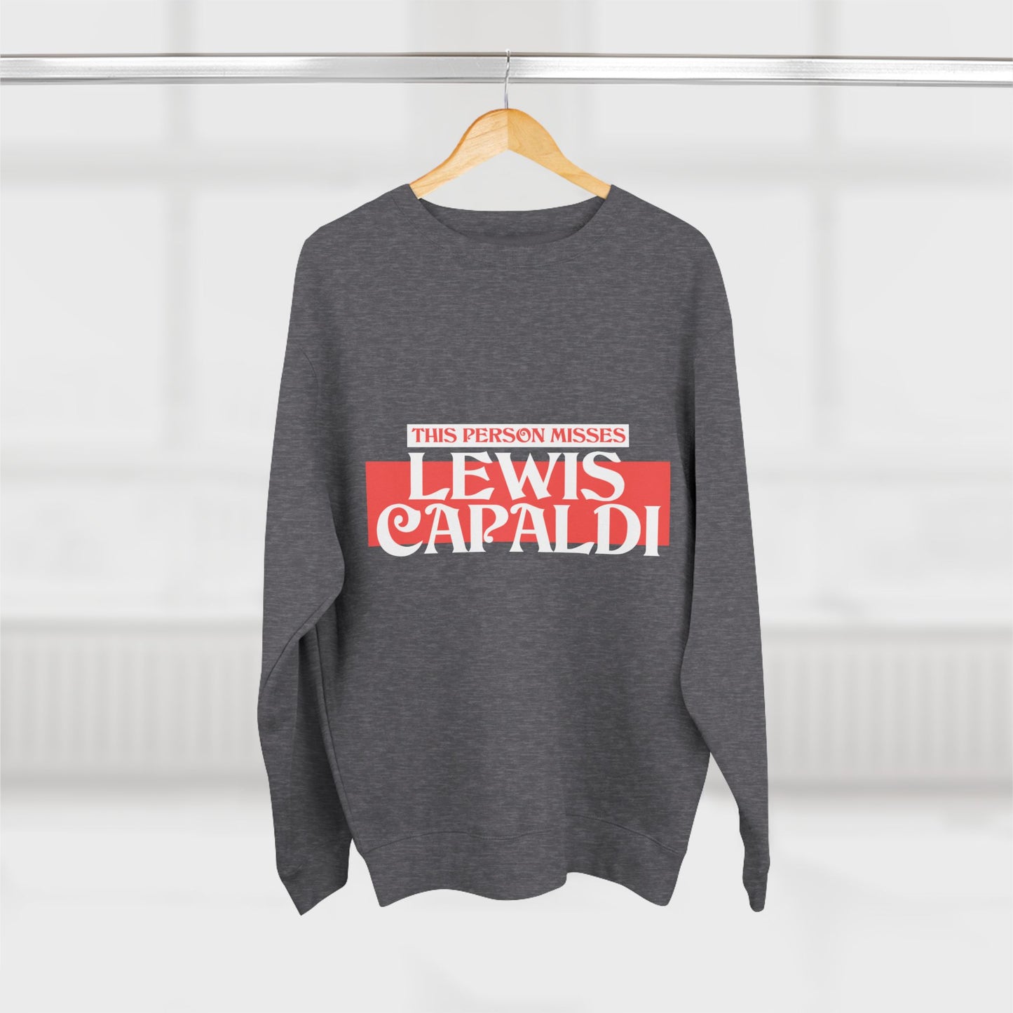 Lewis Capaldi Unisex Crewneck Sweatshirt - This Person Misses Lewis Capaldi