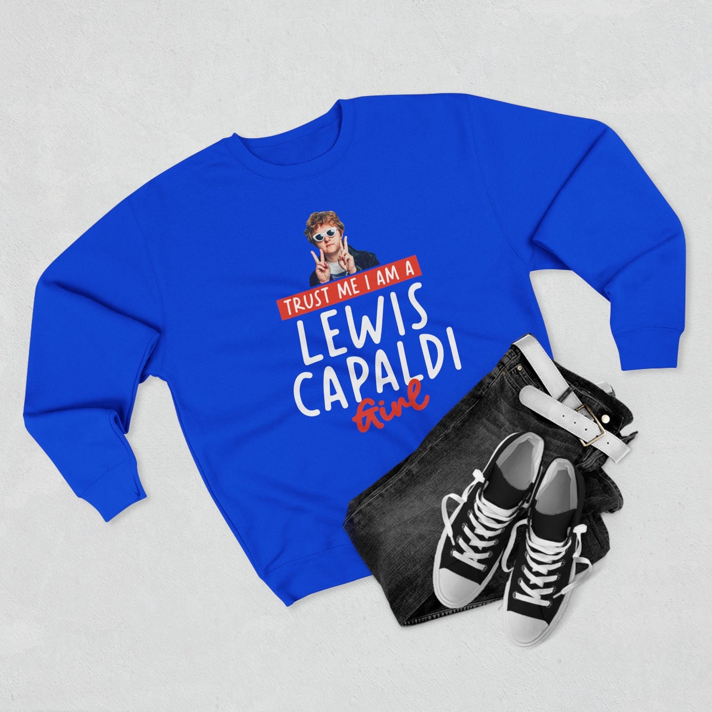 Lewis Capaldi Unisex Crewneck Sweatshirt - Trust Me I Am A Lewis Capaldi Girl