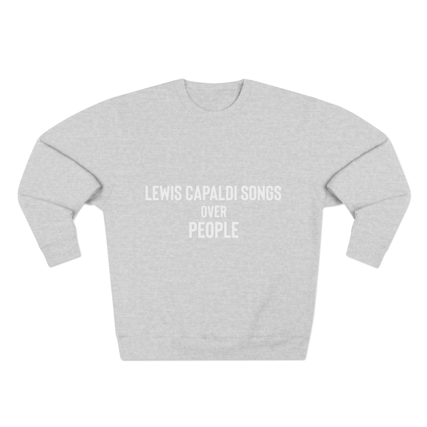 Lewis Capaldi Unisex Crewneck Sweatshirt - Lewis Capaldi over people