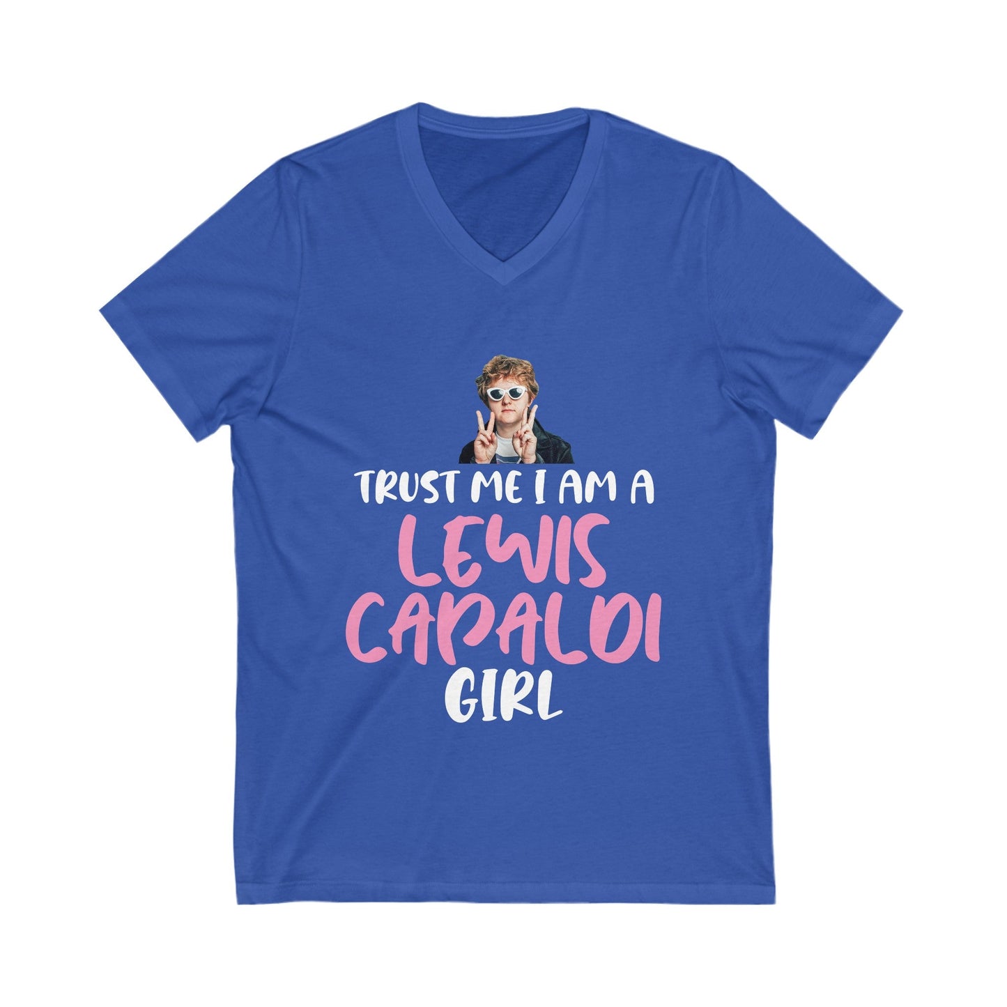 Lewis Capaldi Unisex Jersey Short Sleeve V-Neck Tee - Trust me I am a Lewis Capaldi Girl