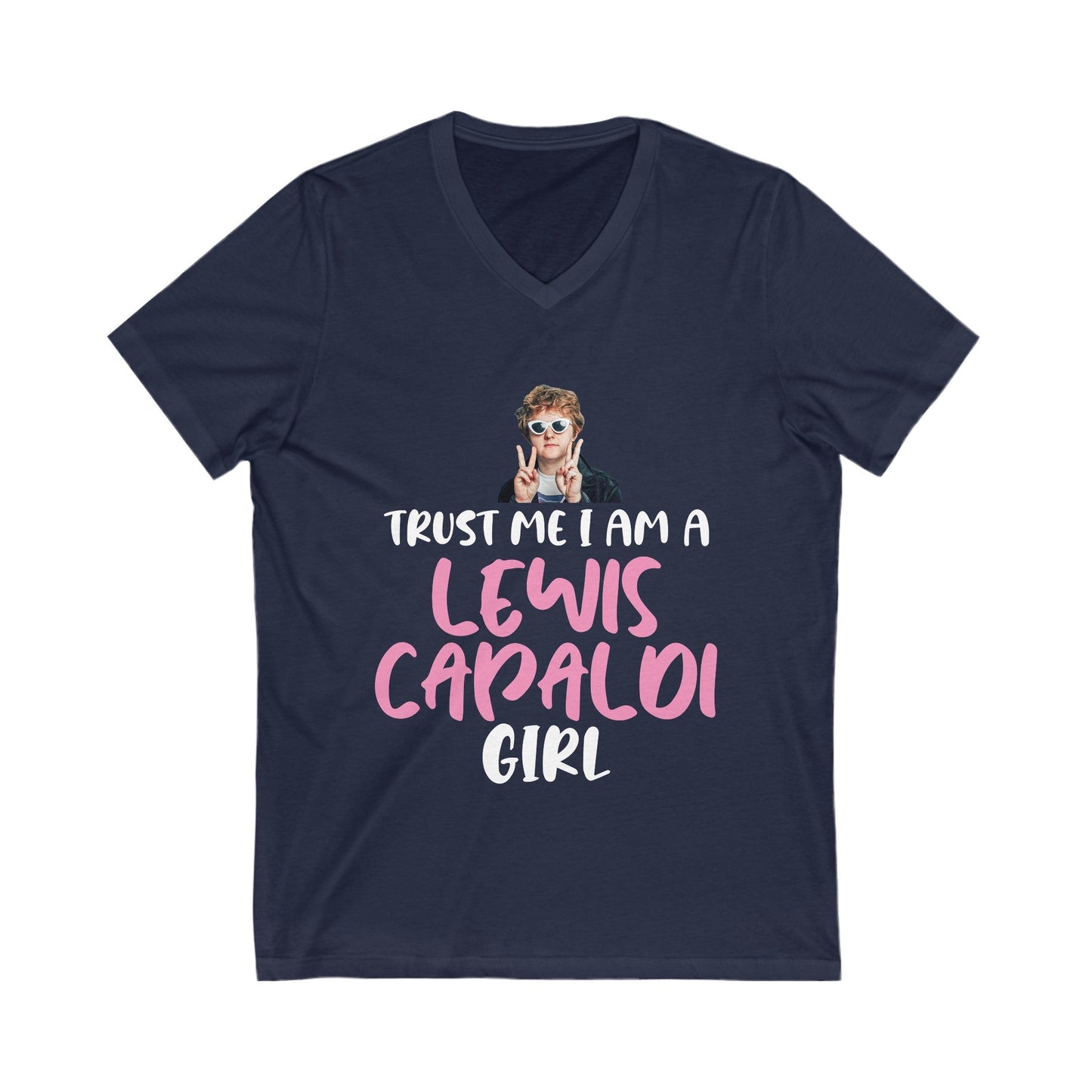 Lewis Capaldi Unisex Jersey Short Sleeve V-Neck Tee - Trust me I am a Lewis Capaldi Girl