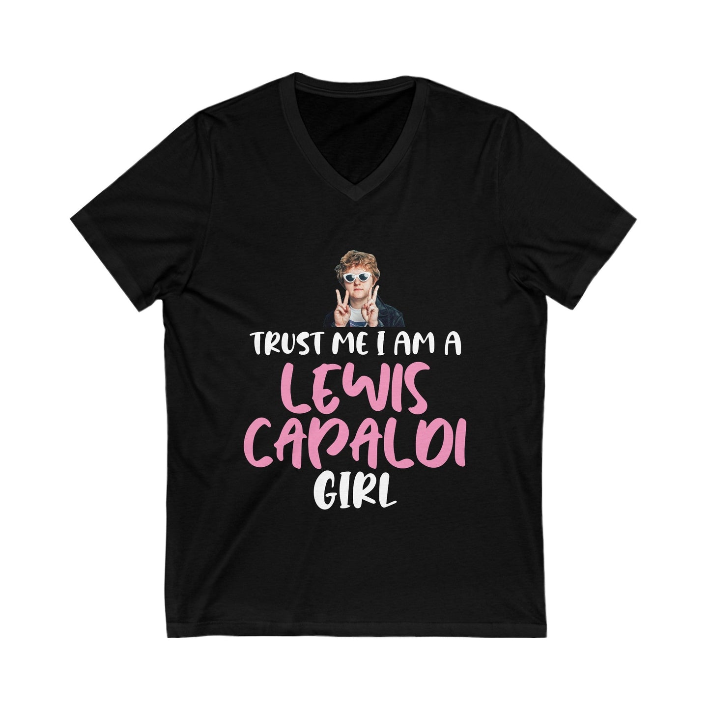 Lewis Capaldi Unisex Jersey Short Sleeve V-Neck Tee - Trust me I am a Lewis Capaldi Girl