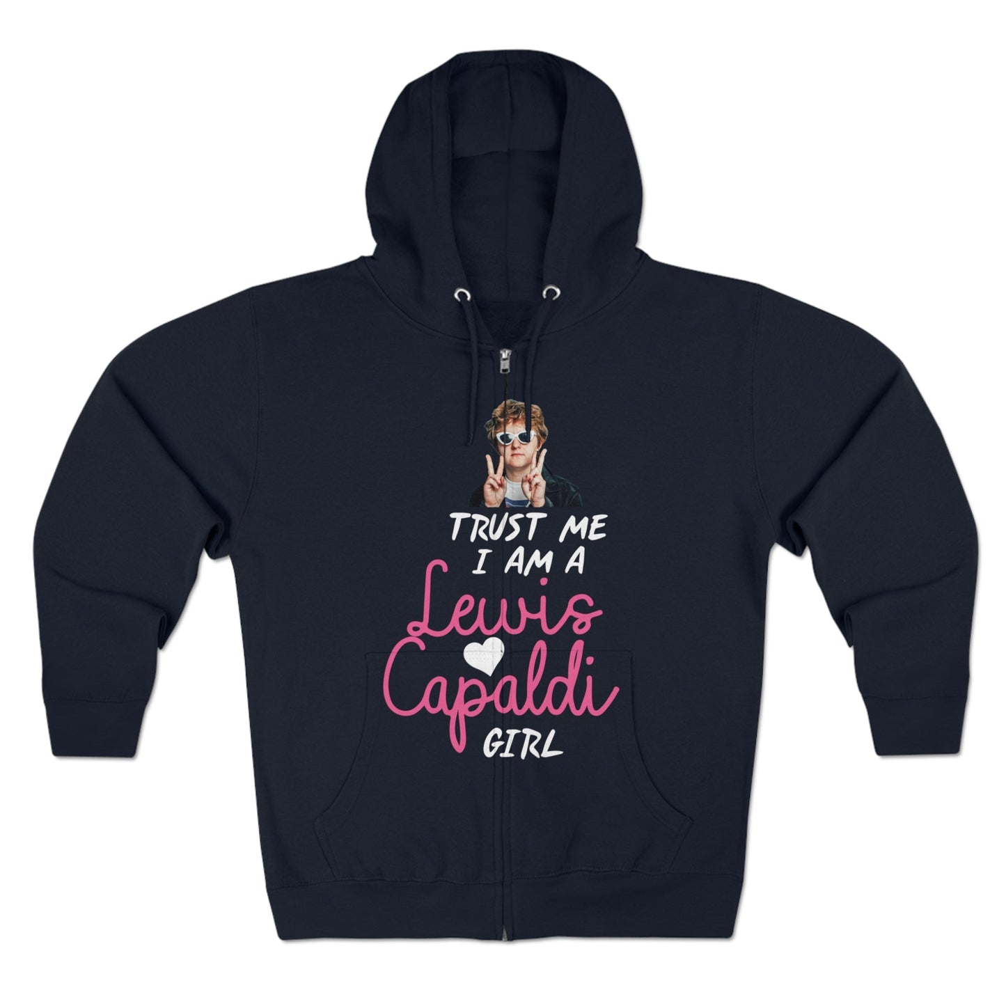 Lewis Capaldi Unisex Zip Hoodie - Trust me I am a Lewis Capaldi Girl