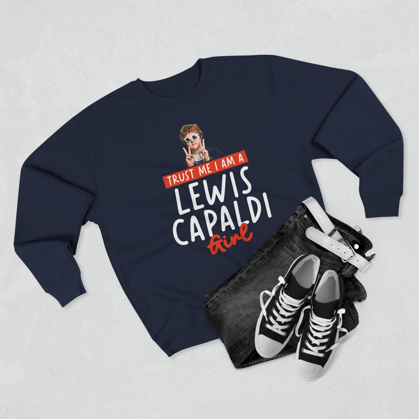 Lewis Capaldi Unisex Crewneck Sweatshirt - Trust Me I Am A Lewis Capaldi Girl