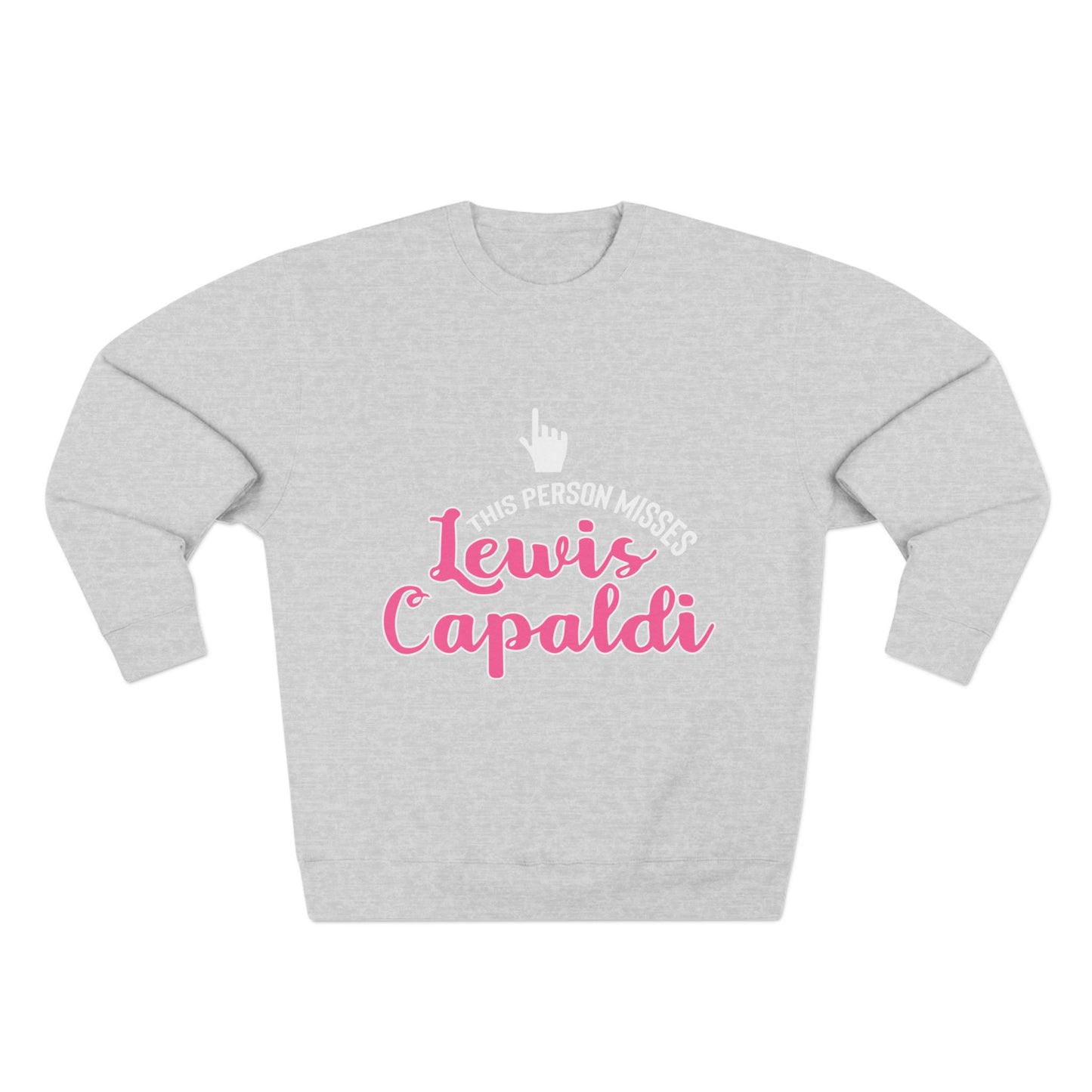 Lewis Capaldi Unisex Crewneck Sweatshirt - This Person Misses Lewis Capaldi