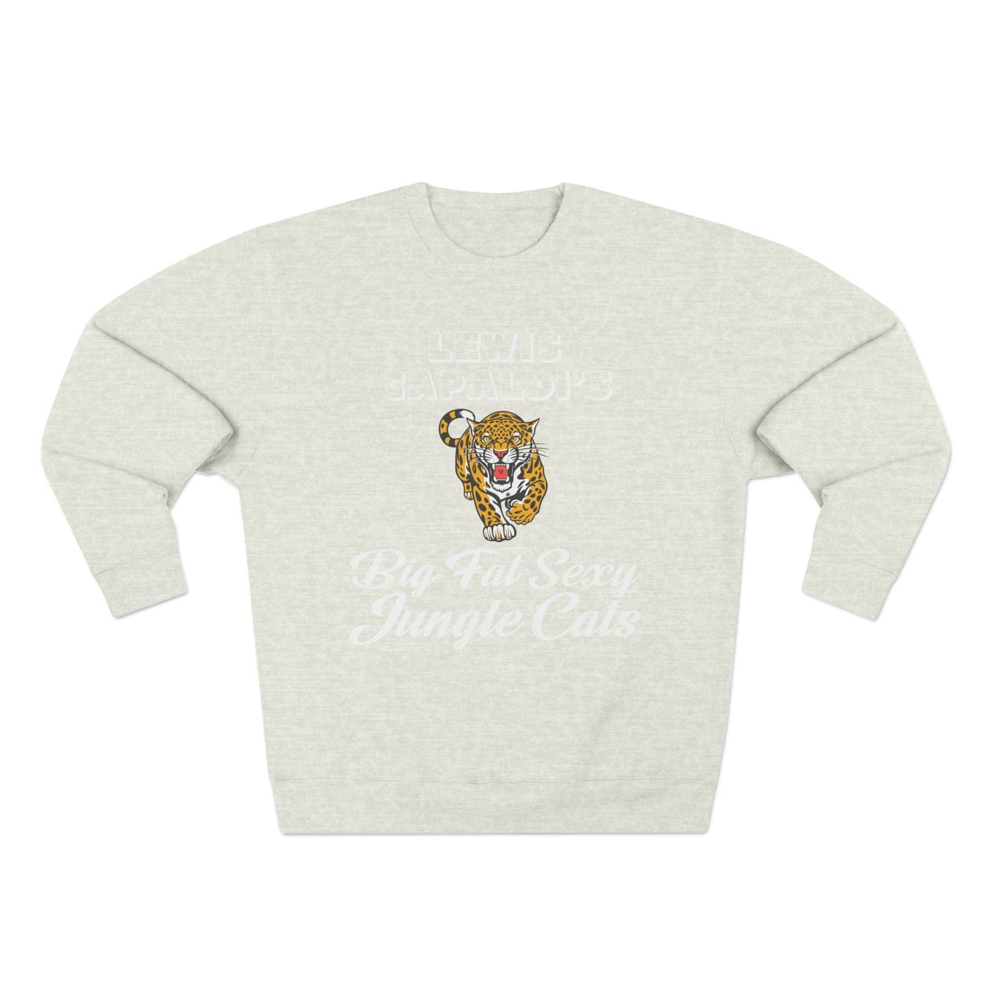 Lewis Capaldi Unisex Crewneck Sweatshirt - Big Fat Sexy Jungle Cats