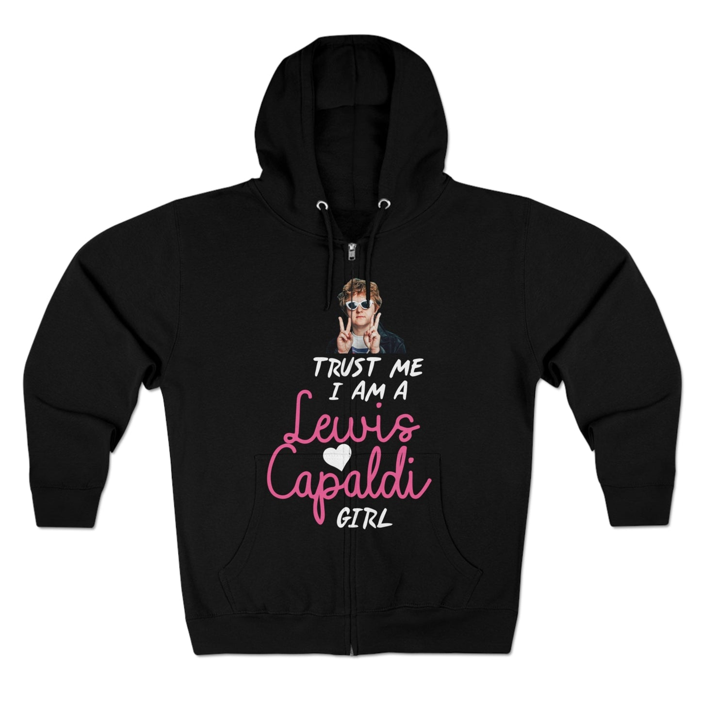 Lewis Capaldi Unisex Zip Hoodie - Trust me I am a Lewis Capaldi Girl