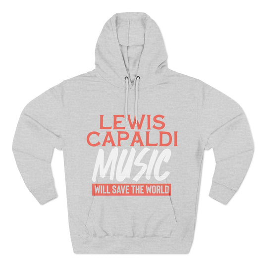 Lewis Capaldi Three-Panel Fleece Hoodie - Lewis Capaldi music will save the world